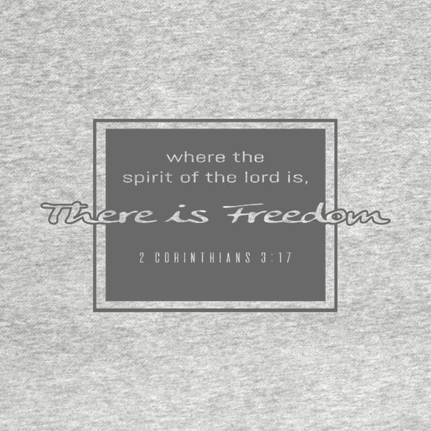 Where The Spirit Of The Lord Is, There Is Freedom - 2 Corinthians 3:17 | Bible Quotes by Hoomie Apparel